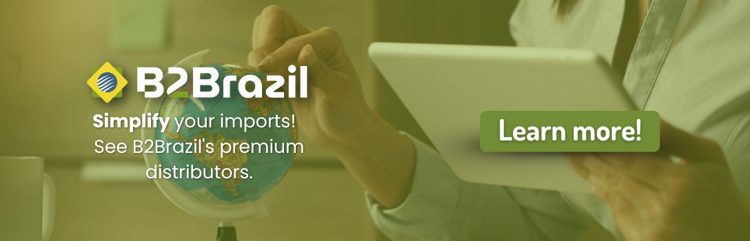 A promotional B2Brazil image with the text "Simplify your imports! See B2Brazil's premium distributors. Learn more!"
