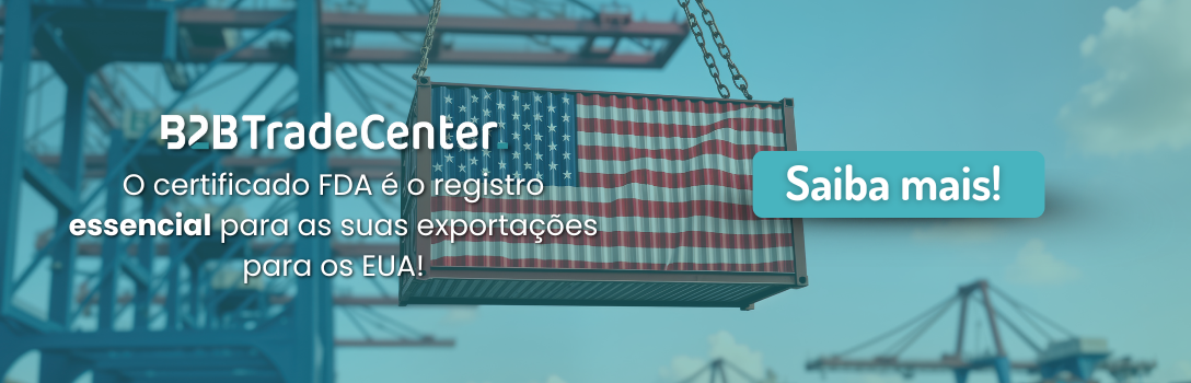 Imagem de promoção do B2B TradeCenter, com um conteiner que tem a bandeira dos EUA desenhada e o texto "O certificado FDA é o registro essencial para suas exportações para os EUA! Saiba mais!"