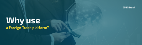 Why use a foreign trade platform?
