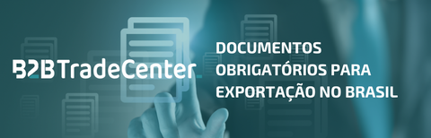 Documentos Obrigatórios para Exportação no Brasil