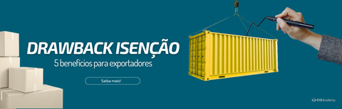 Drawback Isenção: como funciona e quando utilizar