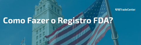 Como Fazer o Registro FDA?