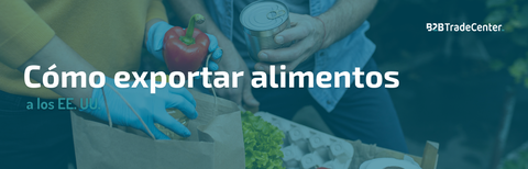 Cómo exportar alimentos a los EE. UU. 