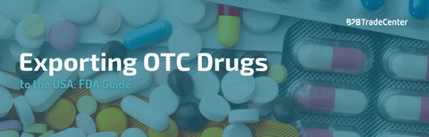 Exporting OTC Drugs to the USA: FDA Guide