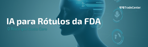 IA para Rótulos da FDA: O Risco que Custa Caro