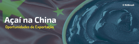 Como vender açaí na China?