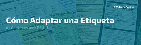 ¿Cómo Adaptar una Etiqueta de Alimentos para EE. UU.?