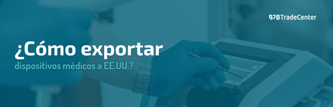 Cómo Exportar Dispositivos Médicos a EE.UU.
