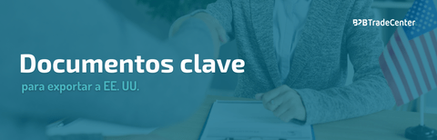 Documentos clave para exportar a EE. UU.