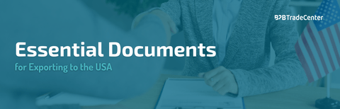 Essential Documents for Exporting to the USA