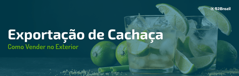 Exportação de Cachaça: Como Vender no Exterior