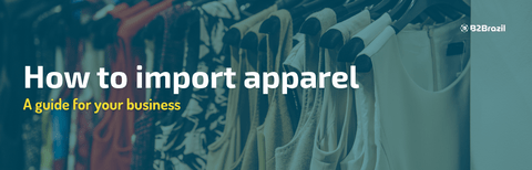 How to Import Apparel: A guide for your business 
