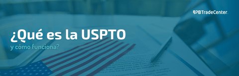 ¿Qué es la USPTO y cómo funciona?