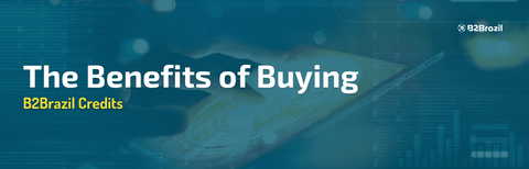 The Benefits of Buying B2Brazil Credits
