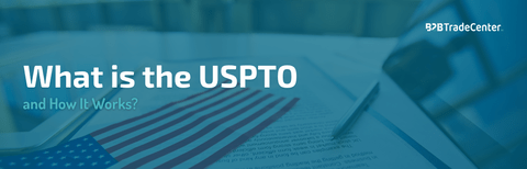 What is the USPTO and How It Works?